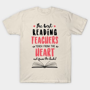 The best Reading Teachers teach from the Heart Quote T-Shirt